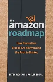 The Amazon Roadmap: How Innovative Brands are Reinventing the Path to Market