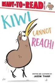 Kiwi Cannot Reach!: Ready-To-Read Level 1 by Tharp, Jason [Paperback]