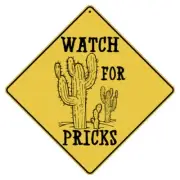 Watch For Pricks Crossing Sign NEW 12X12 Metal Cactus
