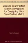 Wrestle Your Perfect Match: A Program for Designing Your Own Per