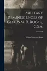 Boggs - Military Reminiscences of Gen. WM. R. Boggs C.S.A. Volume II - J555z