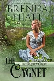 The Cygnet (Hiatt Regency Classics Book 2)
