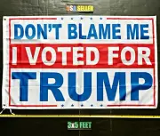 Donald Trump Flag FREE FIRST CLASS SHIP Don't Blame Me I Voted Trump W Sign 3x5'