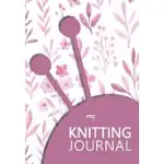 MY KNITTING JOURNAL: KNITTING BOOKS KEEP TRACK OF YOUR KNITTING, KNITTING PROJECT PLANNER FOR BEGINNER OR EXPERT UP TO 60 KNITTING PROJECTS