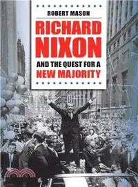 在飛比找三民網路書店優惠-Richard Nixon and the Quest fo