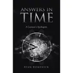 ANSWERS IN TIME: A LAYMAN’S APOLOGETIC