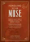 Fondling Your Muse: Infallible Advic- 9781582973487, John Warner, hardcover, new