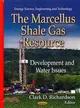 The Marcellus Shale Gas Resource ― Development and Water Issues