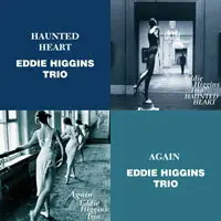 艾迪．希金斯三重奏：偷心計畫+心動 Eddie Higgins Trio: Haunted Heart + Again (限量2CD豪華決定盤)【Venus】