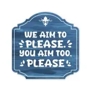 Heritage Plus We Aim to Please. You Aim Too, Please Wall or Door Sign