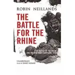 THE BATTLE FOR THE RHINE: THE BATTLE OF THE BULGE AND THE ARDENNES CAMPAIGN, 1944