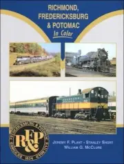 RICHMOND, FREDERICKSBURG & POTOMAC in Color -- (BRAND NEW BOOK)