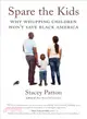 Spare the Kids ─ Why Whupping Children Won't Save Black America