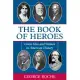 The Book of Heroes: Great Men and Women in American History