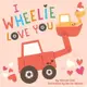 I Wheelie Love You