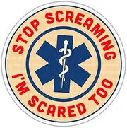 TODOLIA (3Pcs-3in) Stop Screaming I'm Scared Too Sticker Funny Paramedic EMT EMS Sticker Emergency Room Gift Decoration Laptop Tablet Vehicle Planner Helmet Bumper Decal