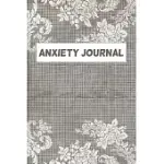 ANXIETY JOURNAL: JOURNAL FOR ANXIETY SUFFERERS WITH ANXIETY AND MOOD TRACKERS WITH ANXIETY SYMPTOM BOOK & WORKSHEET