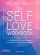 The Self-love Workbook ― A Life-changing Guide to Boost Self-esteem, Recognize Your Worth and Find Genuine Happiness