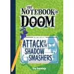ATTACK OF THE SHADOW SMASHERS: #3