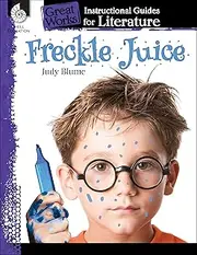 Freckle Juice: An Instructional Guide for Literature ebook (Great Works)