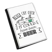 Never Cry Over Spilt Milk It Could Have Been Beer Passport Holder Cover Case
