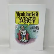 Robert Crumb "Yeah , but is it art?, 2004 Hard Cover