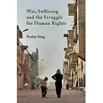 WAR, SUFFERING AND THE STRUGGLE FOR HUMAN RIGHTS