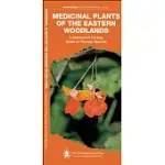 MEDICINAL PLANTS OF THE EASTERN WOODLANDS: A WATERPROOF FOLDING GUIDE TO FAMILIAR SPECIES