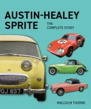 Austin Healey Sprite The Complete Story by Malcolm Thorne