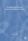The Adult Music Student: Making Music throughout the Lifespan by Pamela Pike Har
