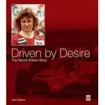 DRIVEN BY DESIRE: THE DESIRE WILSON STORY