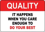 QUALITY IT HAPPENS WHEN YOU CARE ENOUGH TO| Laminated Vinyl Decal Sticker Label