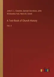 A Text-Book of Church History: Vol. 4 by Samuel Davidson Paperback Book