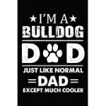 BEST BULLDOG DAD EVER: BLANK LINED JOURNAL FOR DOG LOVERS, DOG MOM, DOG DAD AND PET OWNERS