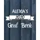 2020 Goal Planner For Alexia: 2020 New Year Planner Goal Journal Gift for Alexia / Notebook / Diary / Unique Greeting Card Alternative