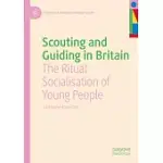 SCOUTING AND GUIDING IN BRITAIN: THE RITUAL SOCIALISATION OF YOUNG PEOPLE