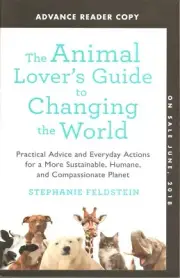 The Animal Lovers Guide to Changing.. by Stephanie Feldstein Advance Reader Copy