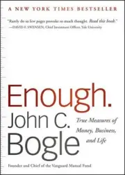 Enough: True Measures of Money, Business, and Life by John C. Bogle (English) Pa