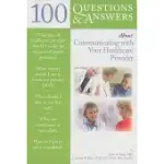 100 QUESTIONS & ANSWERS ABOUT COMMUNICATING WITH YOUR HEALTHCARE PROVIDER