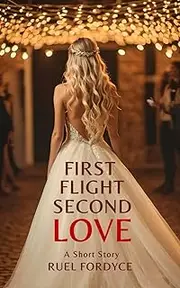 First Flight, Second Love: A Short Story