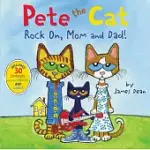 PETE THE CAT: ROCK ON, MOM AND DAD!