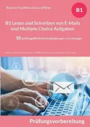 B1 Lesen und Schreiben von E-Mails und Multiple Choice Aufgaben: Deutsch-Test f?
