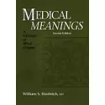 MEDICAL MEANINGS: A GLOSSARY OF WORD ORIGINS