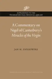 A Commentary on Nigel of Canterbury’s Miracles of the Virgin
