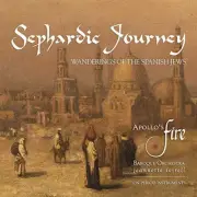 AV2361 Apollo's Fire and Jeannette Sorrell Sephardic Journey: Wanderings of the