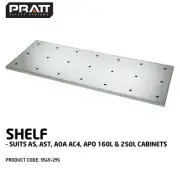 PRATT Shelf to suit AS, AST,AOA AC4, APO 160L & 250L Cabinets