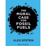 THE MORAL CASE FOR FOSSIL FUELS