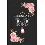 LEGENDARY DENTAL HYGIENIST ARE BORN IN MAY: LEGENDARY DENTAL HYGIENIST BIRTHDAY GIFTS, DENTIST JOURNAL, DENTIST APPRECIATION GIFTS, GIFTS FOR DENTIST