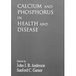 CALCIUM AND PHOSPHORUS IN HEALTH AND DISEASE