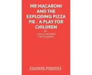 Mr Macaroni and the Exploding Pizza Pie - A Play for Children - Paperback Book